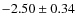 $-2.50 \pm 0.34$