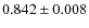 $0.842 \pm 0.008$