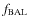 $f_{\rm BAL}$