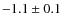 $-1.1\pm0.1$