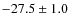 $ -27.5 \pm 1.0 $