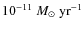 $10^{-11}~M_{\odot}\;{\rm yr}^{-1}$