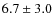 $ 6.7 \pm 3.0 $