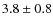 $3.8\pm0.8$