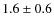 $1.6\pm0.6$