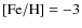 $[{\rm Fe}/{\rm H}]=-3$