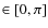$\in [0,\pi]$