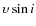 \ensuremath{{\upsilon}\sin i}