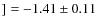 $]=-1.41 \pm 0.11$
