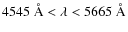 $4545 ~\AA < \lambda < 5665 ~\AA$