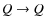 $Q\rightarrow Q$