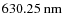 $630.25~{\rm nm}$