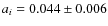 $a_i=0.044\pm0.006$