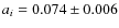 $a_i=0.074\pm0.006$