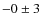$-0\pm3$