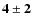 $\bf {4\pm2}$