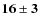 $\bf {16\pm3}$