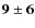 $\bf {9\pm6}$
