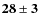 $\bf {28\pm3}$