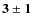$\bf {3\pm1}$