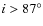 $i > 87^\circ$