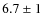 $6.7\pm1$