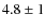 $4.8\pm1$