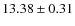 $13.38\pm0.31$