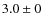 $3.0\pm0$