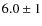 $6.0\pm1$