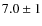 $7.0\pm1$