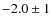 $-2.0\pm1$