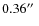 $0.36 \hbox{$^{\prime\prime}$ }$