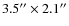 $3.5''\times 2.1''$