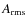 $A_{\rm rms}$