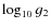 $\log_{10} g_2$
