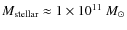 $M_{\rm stellar}\approx1\times 10^{11}~M_{\odot}$