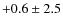 $+0.6\pm2.5$