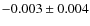 $-0.003\pm0.004$