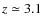 $z\simeq 3.1$