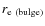 $r_{{\rm e~(bulge)}}$