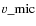$v\_{\rm mic}$