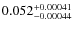 $ 0.052^{\rm + 0.00041}_{- 0.00044} $