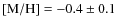 $\rm [M/H]=-0.4\pm0.1$