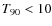 $\ensuremath{T_{90}} <10$