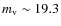 $m_{\rm v}\sim19.3$