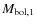 $M_{{\rm bol,1}}$