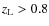 $z_{\rm L} > 0.8$