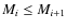 $M_i \le M_{i+1}$