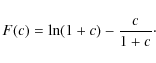 \begin{displaymath}F(c) = \ln(1+c) - \frac{c}{1+c}\cdot
\end{displaymath}